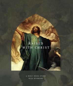 Paperback Raised with Christ : A Holy Week Study Book