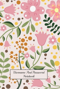 Paperback Username And Password Notebook: Website and Password Organizer Notebooks and Journal, size 6" X 9", page 200 Pages Book