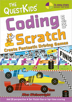 Paperback Coding with Scratch - Create Fantastic Driving Games: The Questkids Children's Series Book