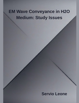 Paperback EM Wave Conveyance in H2O Medium: Study Issues Book