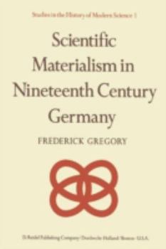Paperback Scientific Materialism in Nineteenth Century Germany Book
