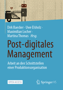 Paperback Post-Digitales Management: Arbeit an Den Schnittstellen Einer Produktionsorganisation [German] Book