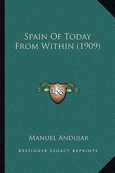 Paperback Spain Of Today From Within (1909) Book