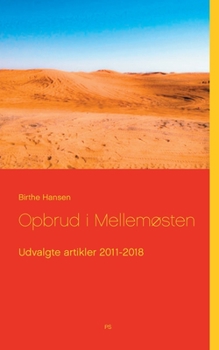 Paperback Opbrud i Mellemøsten: Udvalgte artikler 2011-2018 [Danish] Book