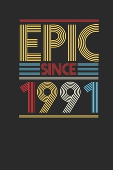 Paperback Epic Since 1991: Blank Lined Notebook (6" x 9" - 120 pages) Birthday Themed Notebook for Daily Journal, Diary, and Gift Book