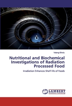 Paperback Nutritional and Biochemical Investigations of Radiation Processed Food Book