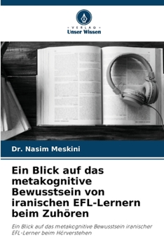 Paperback Ein Blick auf das metakognitive Bewusstsein von iranischen EFL-Lernern beim Zuhören [German] Book