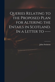 Paperback Queries Relating to the Proposed Plan for Altering the Entails in Scotland. In a Letter to ---- Book