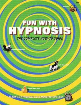 Paperback Fun with Hypnosis: The Complete How-To Guide Book