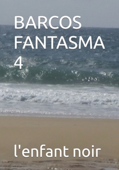 BARCOS FANTASMA 4 (Serie de libros en español para todos los públicos.) (Spanish Edition)