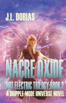 Paperback Nacre Oxide: Hot Electric Trilogy: Book 2 Book
