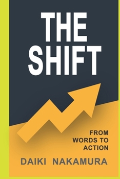 Paperback The Shift: From Words to Action: The Shift That Changes Everything Book