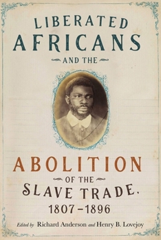 Hardcover Liberated Africans and the Abolition of the Slave Trade, 1807-1896 Book