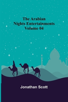 Paperback The Arabian Nights Entertainments - Volume 04 Book