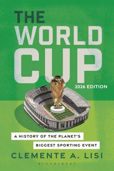 Paperback The World Cup: A History of the Planet's Biggest Sporting Event, 2026 Edition Book