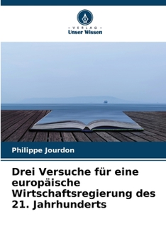 Paperback Drei Versuche für eine europäische Wirtschaftsregierung des 21. Jahrhunderts [German] Book