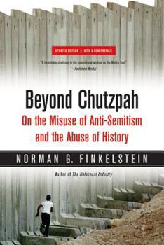 Paperback Beyond Chutzpah: On the Misuse of Anti-Semitism and the Abuse of History Book