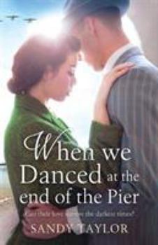 Paperback When We Danced at the End of the Pier: A heartbreaking novel of family tragedy and wartime romance Book