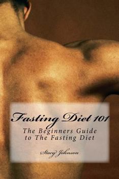 Paperback Fasting Diet 101: The Beginners Guide to The Fasting Diet Book