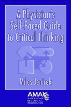 Paperback A Physician's Self-Paced Guide to Critical Thinking Book