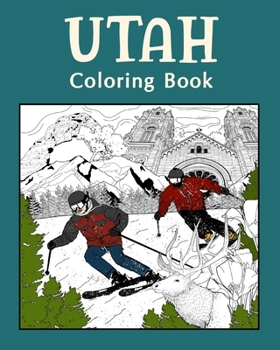 Paperback Utah Coloring Book: Adult Coloring Pages, Painting on USA States Landmarks and Iconic Book