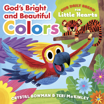 Board book God's Bright and Beautiful Colors: (A Bible-Based Rhyming Board Book for Toddlers & Preschoolers Ages 1-3) Book