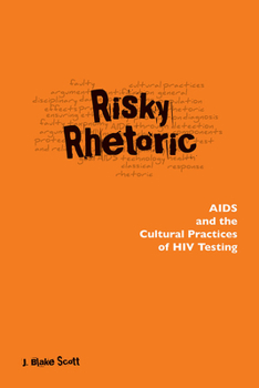 Paperback Risky Rhetoric: AIDS and the Cultural Practices of HIV Testing Book