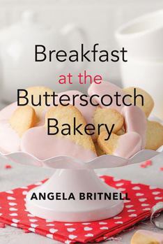 Paperback Breakfast at the Butterscotch Bakery Book