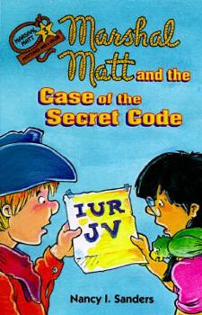 Paperback Marshal Matt and the Case of the Secret Code (Marshal Matt, Mysteries With a Value) Book