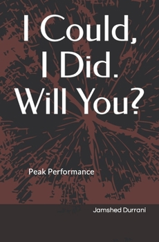 Paperback I Could, I Did. Will You?: Peak Performance Book