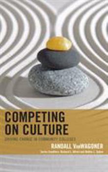 Paperback Competing on Culture: Driving Change in Community Colleges Book