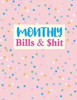 Paperback Monthly Bills & $hit: Simple Monthly Budget Planner (Undated - Start Any Time) Paycheck Bill Tracker (Budget Planning) Personal or Business Book