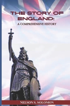 Paperback The Story of England: A Comprehensive History Book