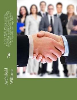 How it Works Dealing in simple language with steam, electricity, light, heat, sound, hydraulics, optics, etc., and with their applications to apparatus in common use: Large Print