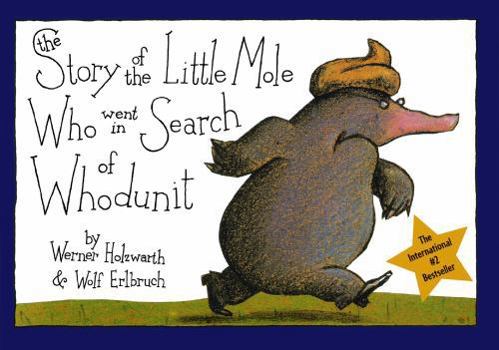 Hardcover The Story of the Little Mole Who Went in Search of Whodunit: A Picture Book