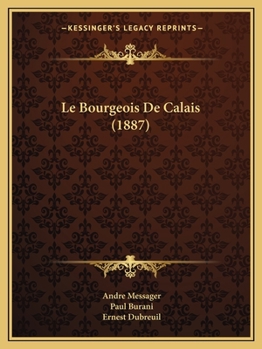 Paperback Le Bourgeois De Calais (1887) [French] Book