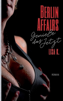 Paperback Berlin Affairs: Genieße das Jetzt [German] Book