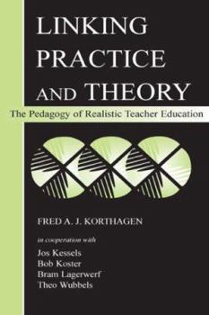 Hardcover Linking Practice and Theory: The Pedagogy of Realistic Teacher Education Book