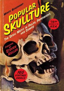 Hardcover Popular Skullture: The Skull Motif in Pulps, Paperbacks, and Comics Book