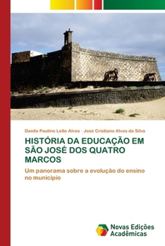 História Da Educação Em São José DOS Quatro Marcos (Portuguese Edition)