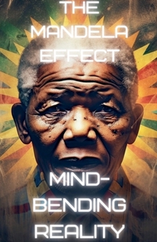 Paperback The Mandela Effect: Mind-Bending Reality Book