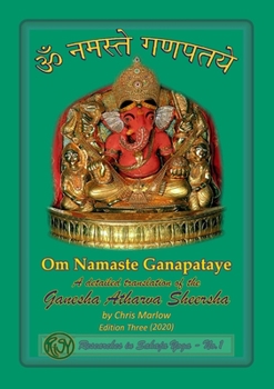 Paperback Om Namaste Ganapataye - a detailed translation of the Ganesha Atharva Sheersha Book