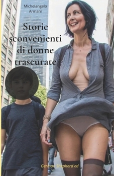 Paperback Racconti sconvenienti di donne trascurate [Italian] Book