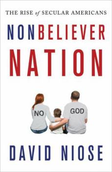 Hardcover Nonbeliever Nation: The Rise of Secular Americans Book