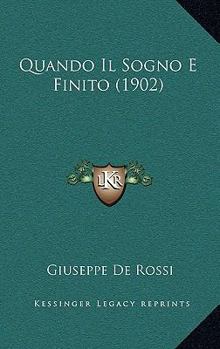 Paperback Quando Il Sogno E Finito (1902) [Italian] Book