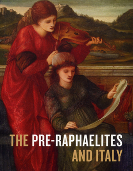 Hardcover The Pre-Raphaelites and Italy Book