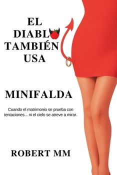 Él Diablo también usa minifalda (Spanish Edition)