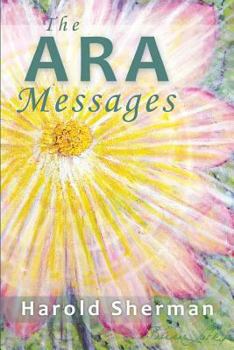 Paperback The Ara Messages: A posthumous collection of dreams, visions, and spiritual communications Book