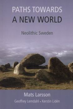 Paperback Paths Towards a New World: Neolithic Sweden Book