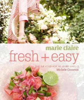 Paperback Marie Claire Fresh + Easy: Simple Food for Relaxed Eating Book